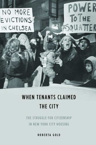 Бумажная книга «When Tenants Claimed the City: The Struggle for Citizenship in New York City Housing», автор Роберта Голд - фото №1