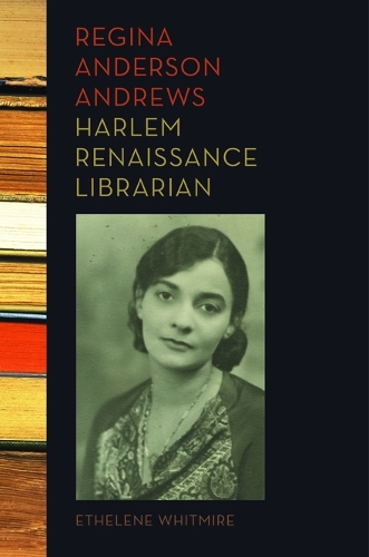 Бумажная книга «Regina Anderson Andrews, Harlem Renaissance Librarian», автор Этелин Уитмир - фото №1