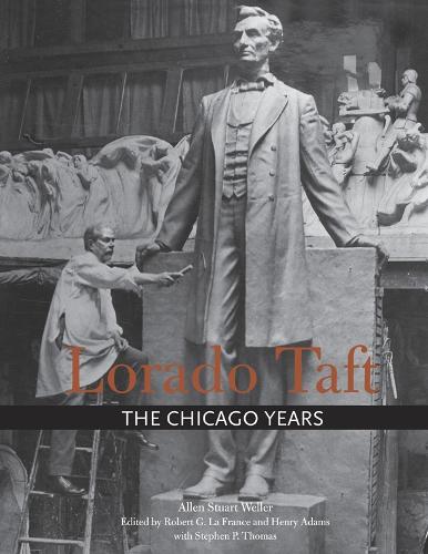 Бумажная книга «Lorado Taft: The Chicago Years», автор Аллен Стюарт Веллер - фото №1