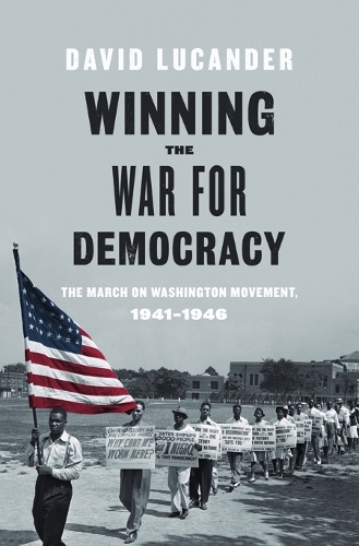 Бумажная книга «Winning the War for Democracy: The March on Washington Movement, 1941-1946», автор Давид Лукандер - фото №1