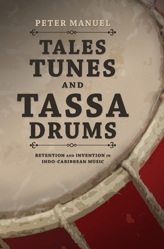Бумажная книга «Tales, Tunes, and Tassa Drums: Retention and Invention into Indo-Caribbean Music», автор Питер Мануэль - фото №1