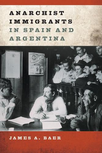 Бумажная книга «Anarchist Immigrants in Spain and Argentina», автор Джеймс А Баер - фото №1