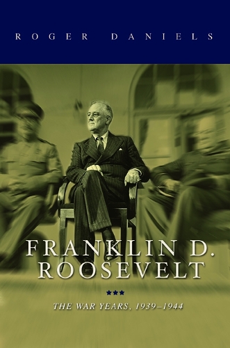 Бумажная книга «Franklin D. Roosevelt: The War Years, 1939-1945», автор Роджер Дэниелс - фото №1