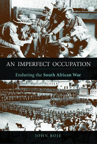Паперова книга «An Imperfect Occupation: Enduring the South African War», автор Джон Бойе - фото №1