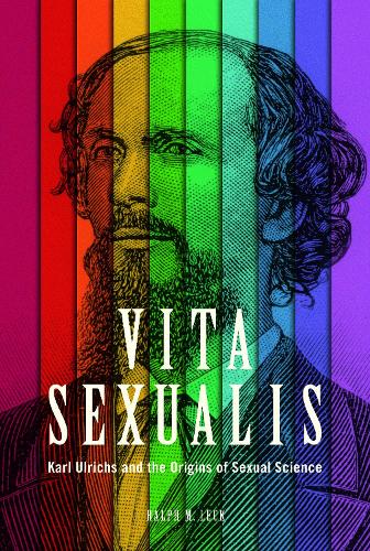 Бумажная книга «Vita Sexualis: Karl Ulrichs and the Origins of Sexual Science», автор Ральф М. Лек - фото №1
