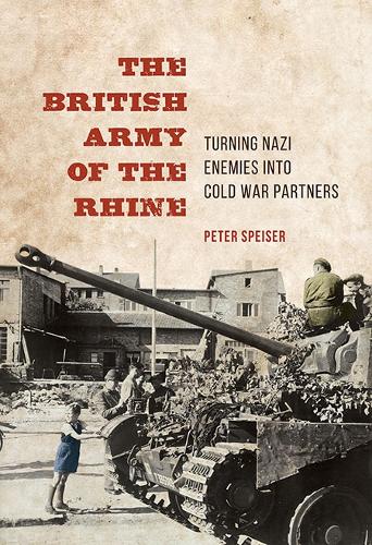 Бумажная книга «The British Army of the Rhine: Turning Nazi Enemies into Cold War Partners», автор Питер Спейсер - фото №1