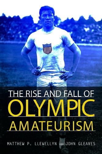 Бумажная книга «The Rise and Fall of Olympic Amateurism», авторов Джон Гливс, Мэтью П. Ллевеллин - фото №1