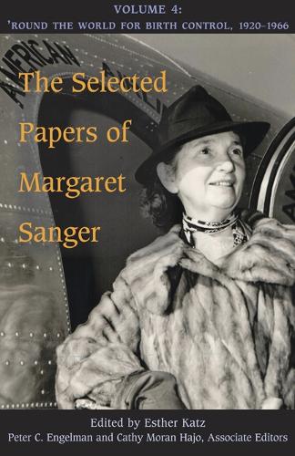 Бумажная книга «The Selected Papers of Margaret Sanger, Volume 4: Round the World for Birth Control, 1920-1966», автор Маргарет Сэнджер - фото №1