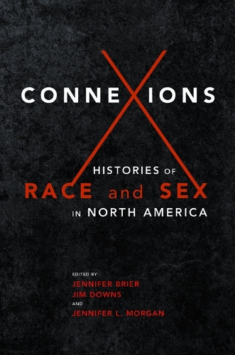 Бумажная книга «Connexions: Histories of Race and Sex in North America», авторов Дженнифер Брайер, Дженнифер Л. Морган - фото №1