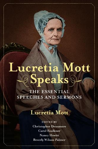 Паперова книга «Lucretia Mott Speaks: The Essential Speeches and Sermons», автор Лукреція Кофін Мотт - фото №1