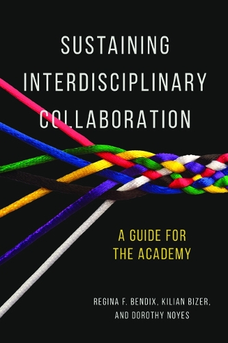 Бумажная книга «Sustaining Interdisciplinary Collaboration: A Guide for the Academy», авторов Дороти Нойес, Килиан Бизер, Регина Бендикс - фото №1