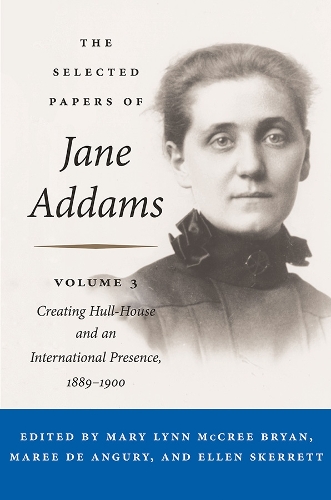 Бумажная книга «The Selected Papers of Jane Addams: Vol. 3: Creating Hull-House and an International Presence, 1889-1900», автор Джейн Аддамс - фото №1