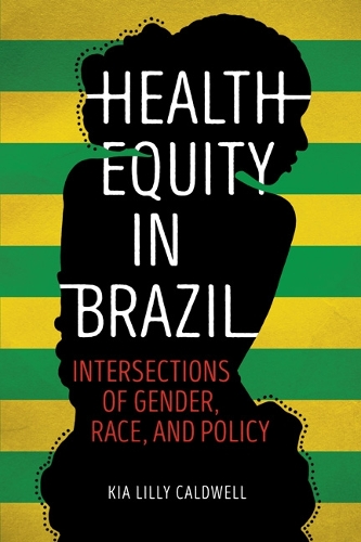 Бумажная книга «Health Equity in Brazil: Intersections of Gender, Race, and Policy», автор Киа Лилли Колдуэлл - фото №1