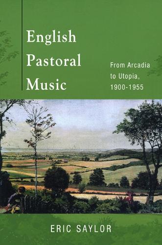 Бумажная книга «English Pastoral Music: From Arcadia to Utopia, 1900-1955», автор Эрик Сейлор - фото №1