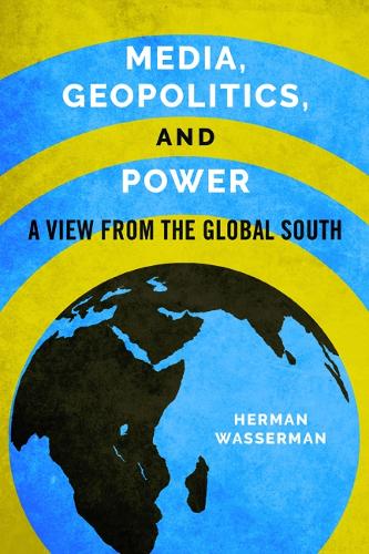 Бумажная книга «Media, Geopolitics, and Power: A View from the Global South», автор Герман Вассерман - фото №1