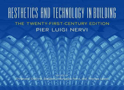 Бумажная книга «Aesthetics and Technology in Building: The Twenty-First-Century Edition», автор Пьер Нерви - фото №1