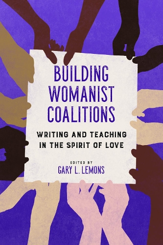 Бумажная книга «Building Womanist Coalitions: Writing and Teaching in the Spirit of Love», автор Гэри Лемонс - фото №1