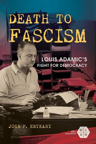 Бумажная книга «Death to Fascism: Louis Adamic's Fight for Democracy», автор Джон П. Эниарт - фото №1