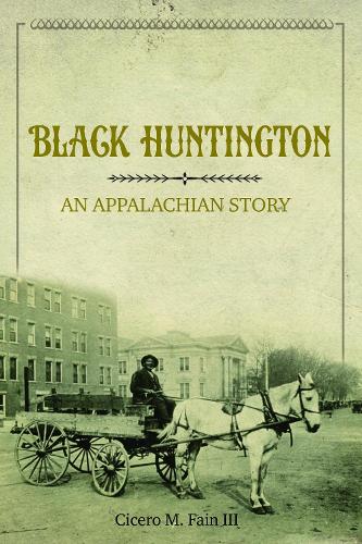 Паперова книга «Black Huntington: An Appalachian Story», автор Сісеро М. Фейн ІІІ - фото №1