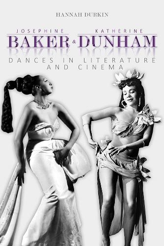 Бумажная книга «Josephine Baker and Katherine Dunham: Dances in Literature and Cinema», автор Ханна Дуркин - фото №1