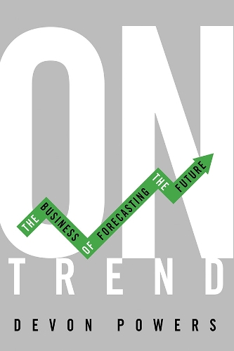 Бумажная книга «On Trend: The Business of Forecasting the Future», автор Девон Пауэрс - фото №1