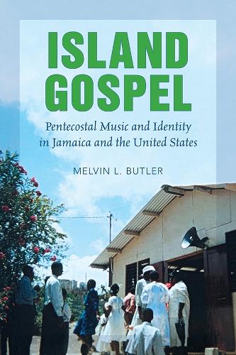 Бумажная книга «Island Gospel: Pentecostal Music and Identity in Jamaica and the United States», автор Мелвин Л. Батлер - фото №1