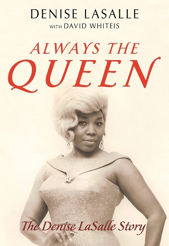 Бумажная книга «Always the Queen: The Denise LaSalle Story», авторов Дэвид Уайтис, Дениз Ласаль - фото №1