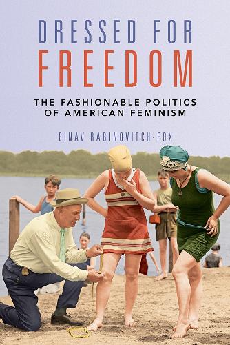 Бумажная книга «Dressed for Freedom: The Fashionable Politics of American Feminism», автор Эйнав Рабинович-Фокс - фото №1