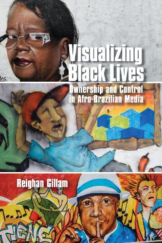 Бумажная книга «Visualizing Black Lives: Ownership and Control in Afro-Brazilian Media», автор Рейган Гиллам - фото №1