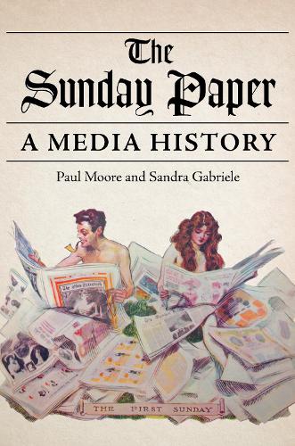 Бумажная книга «The Sunday Paper: A Media History», авторов Пол Мур, Сандра Габриэле - фото №1