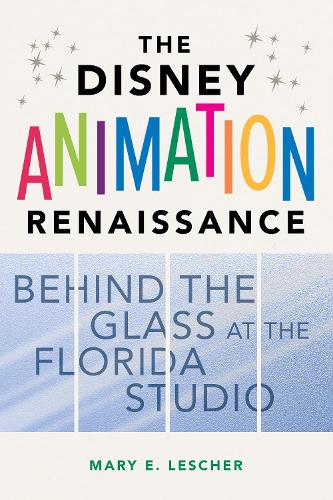 Бумажная книга «The Disney Animation Renaissance: Behind the Glass at the Florida Studio», автор Мэри Э. Лешер - фото №1