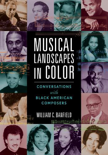 Бумажная книга «Musical Landscapes in Color: Conversations with Black American Composers», автор Уильям К. Бэнфилд - фото №1