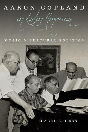 Бумажная книга «Aaron Copland in Latin America: Music and Cultural Politics», автор Кэрол А. Хесс - фото №1