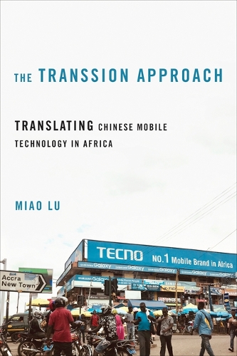 Бумажная книга «The Transsion Approach: Translating Chinese Mobile Technology in Africa», автор Мяо Лу - фото №1