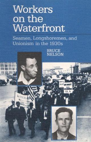 Паперова книга «Workers on the Waterfront: Seamen, Longshoremen, and Unionism in the 1930s», автор Брюс Нельсон - фото №1