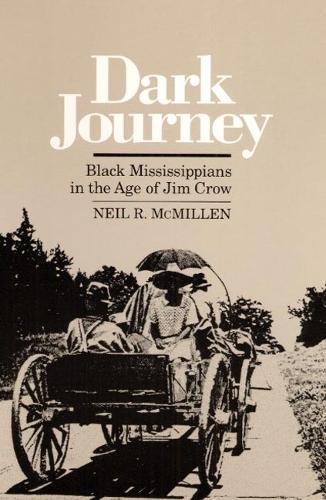 Бумажная книга «Dark Journey: Black Mississippians in the Age of Jim Crow», автор Нил Р. Макмиллен - фото №1