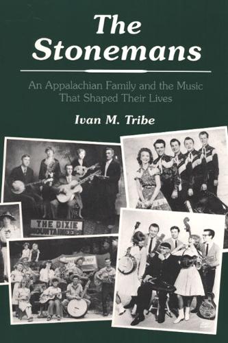 Бумажная книга «The Stonemans: An Appalachian Family and the Music That Shaped Their Lives», автор Иван М. Трайб - фото №1