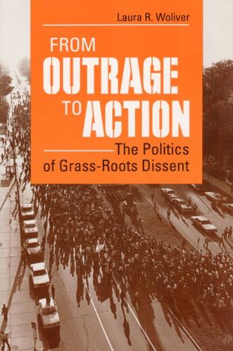Бумажная книга «FROM OUTRAGE TO ACTION: The Politics of Grass-Roots Dissent», автор Лаура Р. Воливер - фото №1