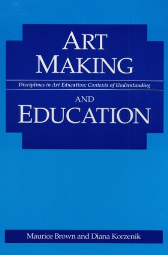 Паперова книга «Art Making and Education», авторів Діана Корзеник, Моріс Браун - фото №1