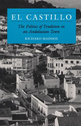 Бумажная книга «El Castillo: The Politics of Tradition in an Andalusian Town», автор Ричард Мэддокс - фото №1