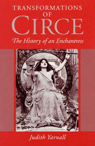 Бумажная книга «Transformations of Circe: THE HISTORY OF AN ENCHANTRESS», автор Джудит Ярналл - фото №1