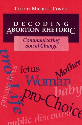 Бумажная книга «Decoding Abortion Rhetoric: Communicating Social Change», автор Селеста Кондит - фото №1