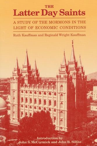 Бумажная книга «The Latter Day Saints: A Study of the Mormons in the Light of Economic Conditions», авторов Реджинальд Райт Кауффман, Рут Кауффман - фото №1