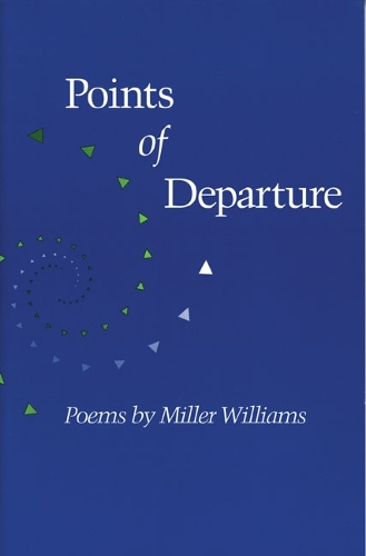 Бумажная книга «Points of Departure: POEMS», автор Миллер Уильямс - фото №1