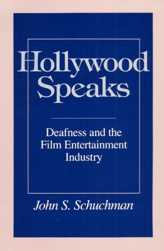 Паперова книга «Hollywood Speaks: Deafness and the Film Entertainment Industry», автор Джон С. Шучман - фото №1