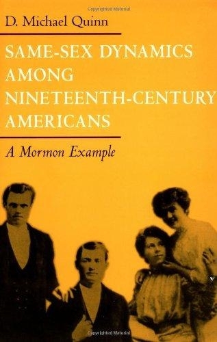 Бумажная книга «Same-Sex Dynamics among Nineteenth-Century Americans: A MORMON EXAMPLE», автор Д. Майкл Куинн - фото №1