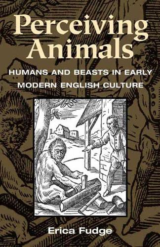 Бумажная книга «Perceiving Animals: Humans and Beasts in Early Modern English Culture», автор Эрика Фадж - фото №1