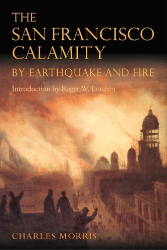 Бумажная книга «The San Francisco Calamity by Earthquake and Fire», автор Чарльз Моррис - фото №1