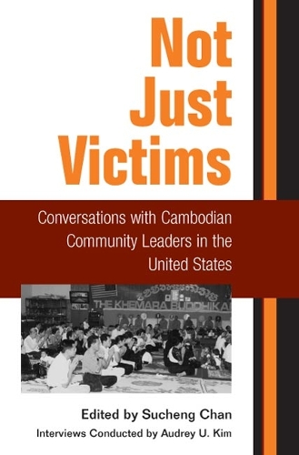 Бумажная книга «Not Just Victims: Conversations with Cambodian Community Leaders in the United States», автор Сучэн Чан - фото №1