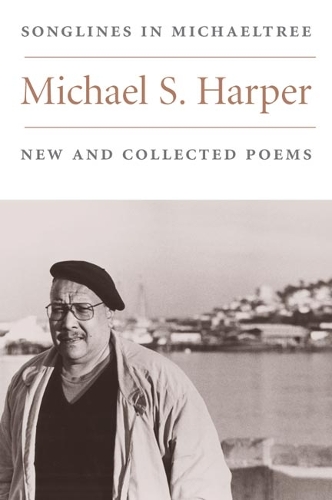 Бумажная книга «Songlines in Michaeltree: NEW AND COLLECTED POEMS», автор Майкл С. Харпер - фото №1